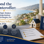 Beyond the Counteroffer: 3 High-Stakes Negotiation Strategies for Ventura County Home Sellers in 2026